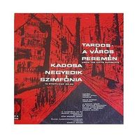 Tardos - Upon The City´s Outskirts / Kadosa : IV. Symphony op. 53 LP Hungaroton Melis