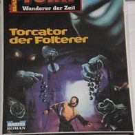 Torn - Wanderer der Zeit (Bastei) Nr. 14 * Torcator, der Folterer* RAR