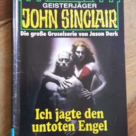 John Sinclair Heft/Band Nr. 1021--Ich jagte den untoten Engel--1. Auflage