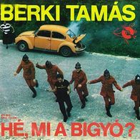 Berki Tamas - He, Mi A Bigyo? / Rumbassador 45 single 7"