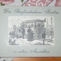 Die Straßenbahnen Berlins in alten Ansichten - Günter Klebes