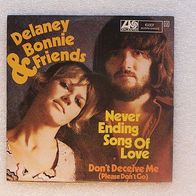 Delaney Bonnie & - Never Ending Song of Love / Don´t Deceive Me, Single -Atlant. 1971