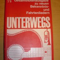 Buch: Unterwegs - Gesamtnotenausgabe zu neuen Bekenntnis- und Fahrtenlieder