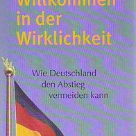 Willkommen in der Wirklichkeit-Wie Deutschland den Abstieg vermeiden kann * N. Piper