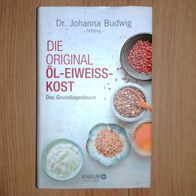 Die Original Öl-Eiweiss-Kost Dr. Johanna Budwig