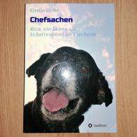 Chefsachen Rico, ein Leben als Schattenhund im Tierheim Kirstin Höfer