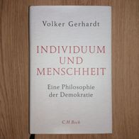 Individuum und Menschheit Demokratie und Menschheit Volker Gerhardt