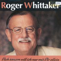 7 Vinyl Roger Whittaker * Doch Tanzen will ich nur mit Dir allein