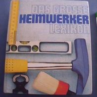 Das Große Heimwerker Lexikon - 510 Seiten voll Tips Tricks Ideen Erklärungen
