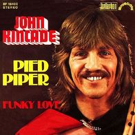 John Kincade - Pied Piper / Funky Love - 7" - Bellaphon BF 18 400 (D) 1976