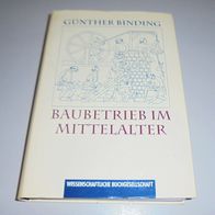 Baubetrieb im Mittelalter von Günther Binding Buch HC * *
