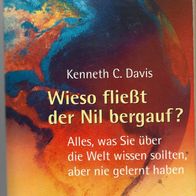 Wieso fließt der Nil bergauf ? Taschenbuch von Kenneth C. Davis