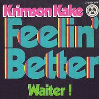 Krimson Kake - Feelin´ Better / Waiter - 7"- Penny Farthing 270 804 PFF (D) 1969