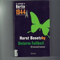Horst Bosetzky, Unterm Fallbeil. Kappes 18. Fall Taschenbuch Jaron (2012)