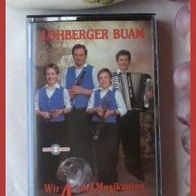 Lohberger Buam - MC - Wir 4 sind Musikanten aus dem Lamertal - Musikkassette