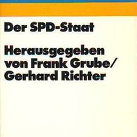 Der SPD-Staat - "Mehr Demokratie wagen" * Frank Grube / Gerhard Richter * TB