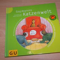 Peter Gaymann; Gaymanns Katzenwelt - Was sich Katzen wirklich wünschen