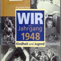 Wir Jahrgang 1948 Kindheit und Jugend