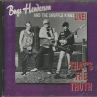 Bugs Henderson & The Shuffle Kings " That´s The Truth - Live" CD (1995)