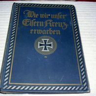 Friedrich Freiherr von Dincklage - Campe. Wie wir unser Eisern Kreuz erwarben