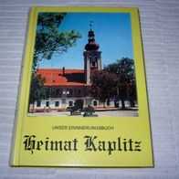 Maria Thonabauer u.a., Heimat Kaplitz - Unser Erinnerungsbuch
