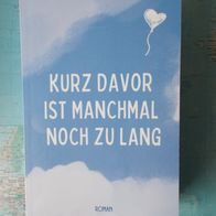 Kurz davor ist manchmal noch zu lang