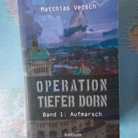 Operation tiefer Dorn Band1: Aufmarsch