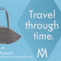 2024 Eintrittskarte Travel through time Historisches Museum Frankfurt vom 27.06.2024