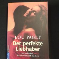 Der perfekte Liebhaber - Sextechniken, die sie verrückt machen