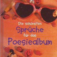 Die schönsten Sprüche für das Poesiealbum - Schneider-Buch * Renate von Nave * HC