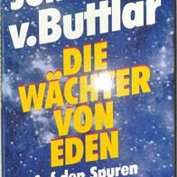 Johannes v. Buttlar - Die Wächter von Eden - Auf den Spuren der Weltformel