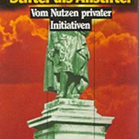 Stifter als Anstifter. Vom Nutzen privater Initiativen * Peter-Claus Burens * TB