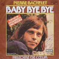 7"BACHELET, Pierre · Baby Bye Bye (RAR 1977)