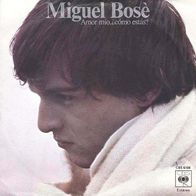 7"BOSÈ, Miguel · Amor Mio, ¿Como Estas (RAR 1978)