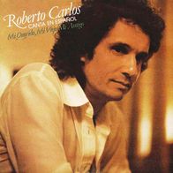 7"CARLOS, Roberto · Mi Querido, Mi Viejo, Mi Amigo (RAR 1980)