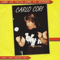 7"CORI, Carlo · Uomo Di Tutte Uomo Di Nessuna (RAR 1987)