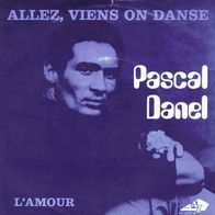 7"DANEL, Pascal · Allez, Viens On Danse (RAR 1981)