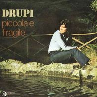 7"DRUPI · Piccola E Fragile (RAR 1974)