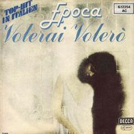 7"EPOCA · Volerai Volerò (RAR 1978)