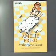 Amelie Fried, Verborgene Laster und andere Geständnisse Taschenbuch, 1. Auflage, 2003