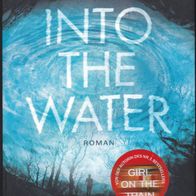 Into the Water Traue keinem. Auch nicht dir selbst von Paula Hawkins -MO