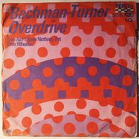 Bachmann-Turner Overdrive - You Ain´t Seen Nothin´Yet/ Free Wheelin 45 single 7" 1975