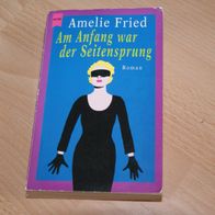 Amelie Fried; Am Anfang war der Seitensprung - Roman