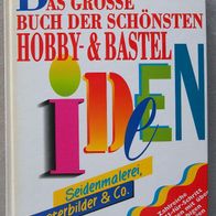 Das große Buch der schönsten Hobby- & Bastelideen (gebund.)