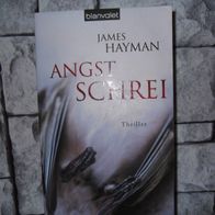 James Hayman, Angstschrei
