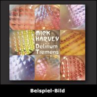 Mick Harvey „Delirium Tremens“ (Ltd. Transparent Yellow Vinyl Reissue 2023)