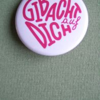 Pin Anstecker Ø3,7cm "Gib Acht auf Dich" Lila Druck auf Weiß