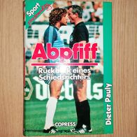 Abpfiff Rückblick eines Schiedsrichters Dieter Pauly Fußball