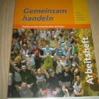 Arbeitsheft - Gemeinsam handeln - politik an berufsbildenden Schulen 7. Auflage!