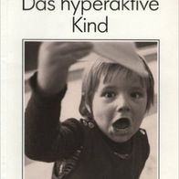 Das hyperaktive Kind * Paul H. Wender
